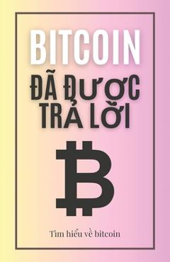 Coperta cărții 'Bitcoin đã được trả lời: Tìm hiểu về bitcoin - Jon Law'