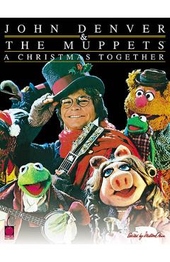 Coperta cărții 'John Denver & the Muppets(tm) - A Christmas Together - John Denver'