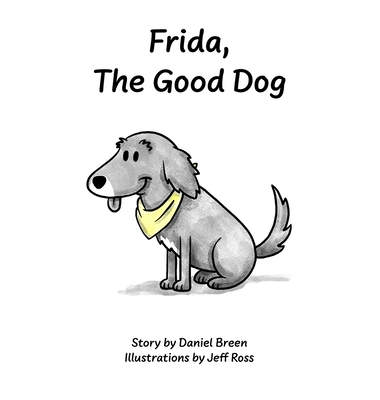 Frida, The Good Dog - Daniel J. Breen