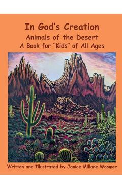 Coperta cărții 'In God's Creation Animals of the Desert A Book for Kids of All Ages - Janice Millane Wasmer'