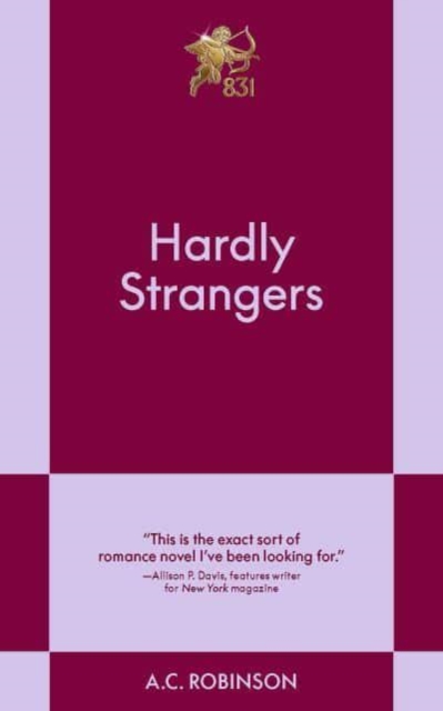 Hardly Strangers: A Modern Romance - A. C. Robinson