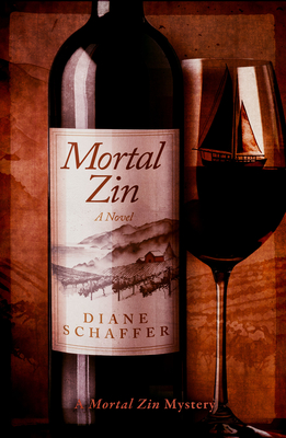 Mortal Zin: A Mystery Novel - Diane Schaffer