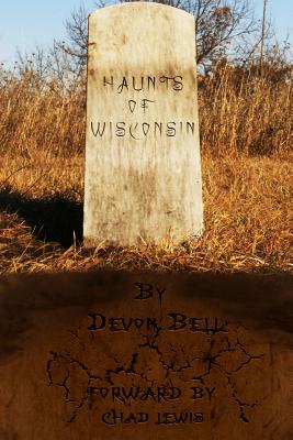 Coperta cărții 'Haunts of Wisconsin - Devon Bell'