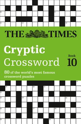 The Times Cryptic Crossword Book 10: 80 world-famous crossword puzzles - 
