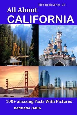 Coperta cărții 'All About California: 100+ Amazing Facts With Pictures - Bandana Ojha'