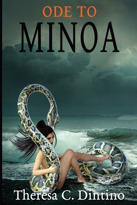 Ode to Minoa - Theresa C. Dintino