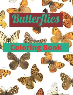 Butterflies Coloring Book: Awesome Coloring book for Kids featuring adorable Butterflies with beautiful patterns, for ages (2-3, 3-5, 5-8, and 8- - Papri Coloring Books