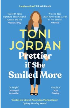 Coperta cărții 'Prettier If She Smiled More - Toni Jordan'