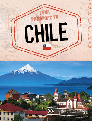 Your Passport to Chile - Golriz Golkar