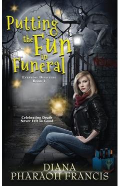 Poza produsului Putting the Fun in Funeral - Diana Pharaoh Francis
