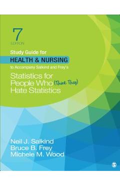 Coperta cărții 'Study Guide for Health & Nursing to Accompany Salkind & Frey′s Statistics for People Who (Think They) Hate Statistics -'