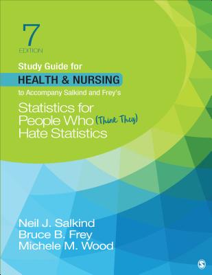 Coperta cărții 'Study Guide for Health & Nursing to Accompany Salkind & Frey′s Statistics for People Who (Think They) Hate Statistics -'