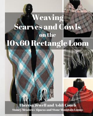 Weaving Scarves and Cowls on the 10x60 Rectangle Loom - Theresa Jewell