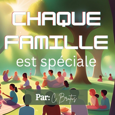 Chaque Famille est Spéciale - C. Brutus