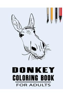 Poza produsului Donkey Coloring Book For Adults: Simple Collection Of Coloring Pages with Flowers and Mandala Designs & Some interesting Donkeys Facts - Simple Choices