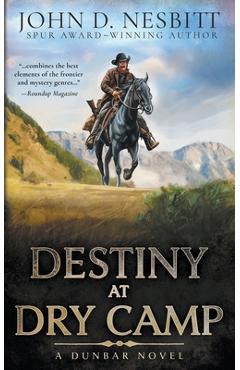 Coperta cărții 'Destiny at Dry Camp: A Dunbar Western Mystery - John D. Nesbitt'