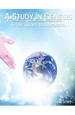 Coperta cărții 'A Study in Genesis: From Adam to Abraham - Mj Tiry'