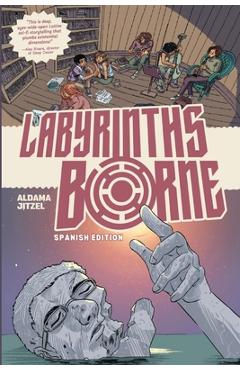 Coperta cărții 'Labyrinths Borne: Spanish Edition - Frederick Luis Aldama'