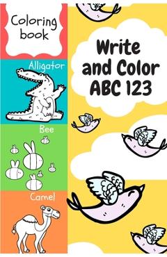 Coperta cărții 'Write and Color ABC 123: Teach Letters and Numbers Easily. - Logan Carr-boyd'