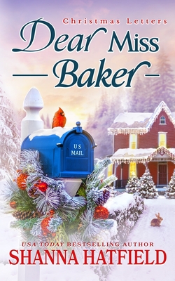 Coperta cărții 'Dear Miss Baker: A Sweet Small-Town Holiday Romance - Shanna Hatfield'