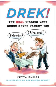 Coperta cărții 'Drek!: The Real Yiddish Your Bubbe Never Taught You - Yetta Emmes'