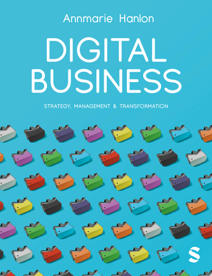 Digital Business: Strategy, Management & Transformation - Annmarie Hanlon