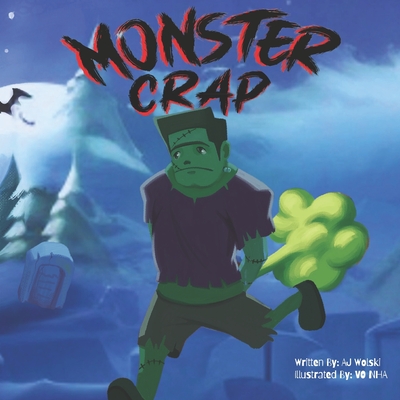 Monster Crap: The Funny Halloween Fart and Poop Book for Children - Aj Wolski