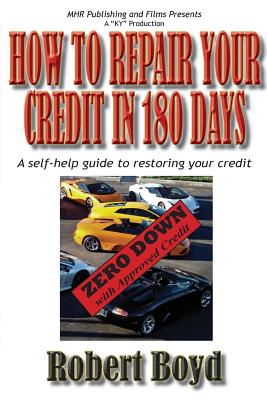 Coperta cărții 'How To Repair Your Credit in 180 Days: A Self-Help Guide to Restoring Your Credit - Robert Boyd'