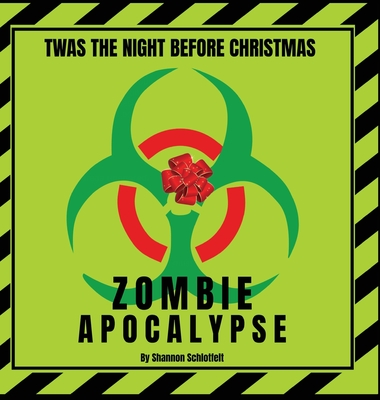 Twas the Night Before Christmas - Zombie Apocalypse - Shannon Schlotfelt