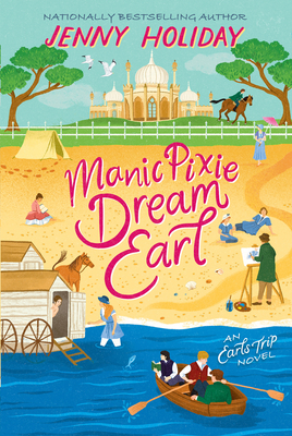 Manic Pixie Dream Earl - Jenny Holiday
