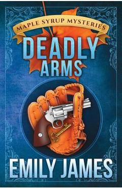 Coperta cărții 'Deadly Arms - Emily James'