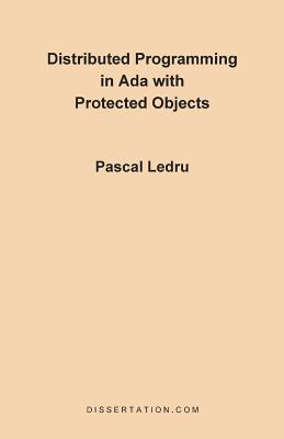 Coperta cărții 'Distributed Programming in ADA with Protected Objects - Pascal Ledru'