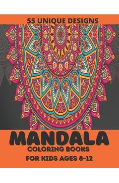 Poza produsului mandala coloring book for kids ages 8-12: ver 55 Mandalas For Calming Children Down, Stress Free Relaxation - Sa Book House