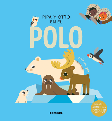 Coperta cărții 'Pipa Y Otto En El Polo / Pipa and Otto in the South Pole: Volume 5 - Patricia Geis'