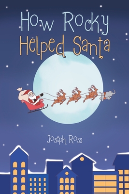 How Rocky Helped Santa - Joseph Ross