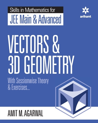 Coperta cărții 'Skills in Mathematics - Vectors and 3D Geometry for JEE Main and Advanced - Amit M. Agarwal'