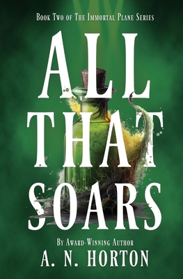 All That Soars - A. N. Horton
