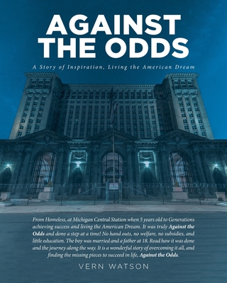 Coperta cărții 'Against The Odds: A Story of Inspiration, Living the American Dream - Vern Watson'