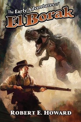 The Early Adventures of El Borak - Robert E. Howard