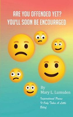 Are You Offended Yet? You'll Soon Be Encourage. - Mary L. Lumsden