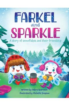 Coperta cărții 'Farkel and Sparkle: A Story of Snowflakes and Their Friendship - Debra Quercetti'
