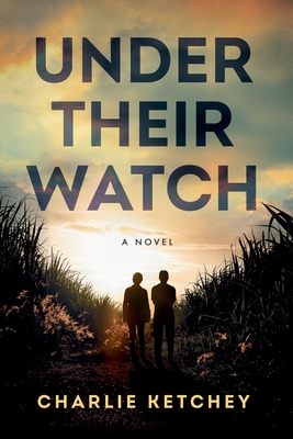 Under Their Watch - Charlie Ketchey