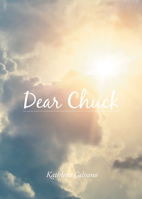 Dear Chuck - Kathlene Calvano