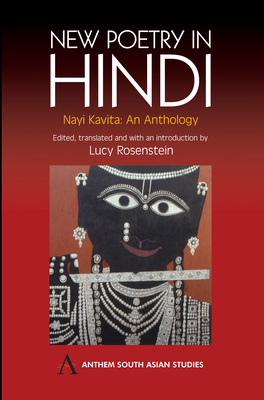New Poetry in Hindi: Nayi Kavita: An Anthology - Lucy Rosenstein
