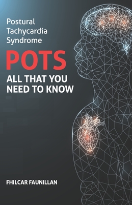 Postural Tachycardia Syndrome (POTS): All That You Need to Know - Fhilcar Faunillan