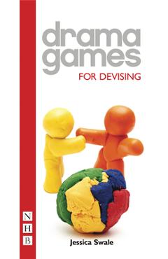 Coperta cărții 'Drama Games: For Devising - Jessica Swale'