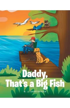 Coperta cărții 'Daddy, That's A Big Fish - W. J. Shanabarger'
