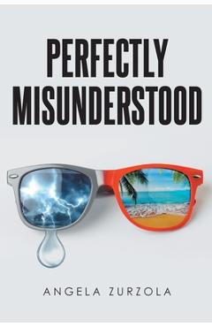 Coperta cărții 'Perfectly Misunderstood - Angela Zurzola'