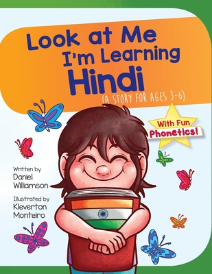 Look At Me I'm Learning Hindi: A Story For Ages 3-6 - Daniel Williamson