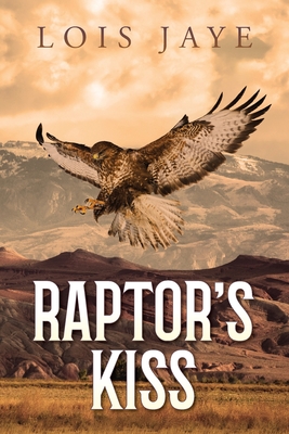 Raptor's Kiss - Lois Jaye